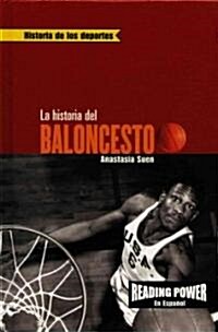 La Historia del Baloncesto (the Story of Basketball) = The Story of Basketball (Library Binding)