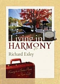 Living in Harmony: Moving to a Better Place in Your Life (Paperback)