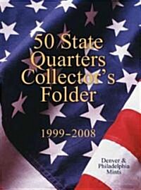 50 State Quarters Collectors Folder: 1999-2008 Denver & Philadelphia Mints (Hardcover)