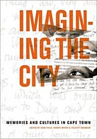 Imagining the City: Memories and Cultures in Cape Town (Paperback)
