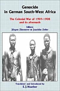 Genocide in German South-West Africa: The Colonial War (1904-1908) in Namibia and Its Aftermath (Hardcover)