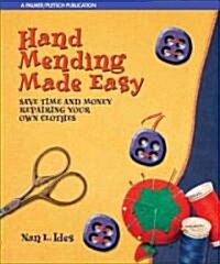 Hand Mending Made Easy: Save Time and Money Repairing Your Own Clothes (Paperback)