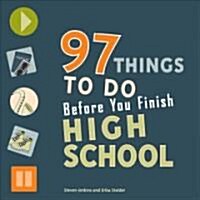 97 Things to Do Before You Finish High School (Paperback)
