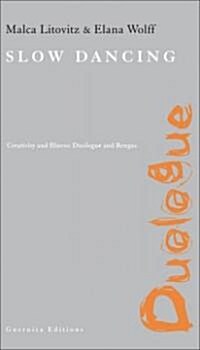 Slow Dancing: Creativity and Illness: Duologue and Rengas (Paperback)