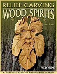 Relief Carving Wood Spirits: A Step-By-Step Guide for Releasing Faces in Wood (Paperback)