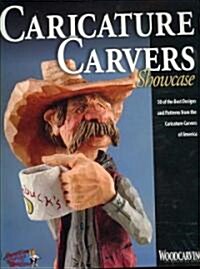 Caricature Carvers Showcase: 50 of the Best Designs and Patterns from the Caricature Carvers of America (Paperback)