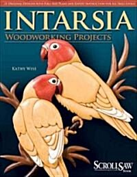 Intarsia: Woodworking Projects [With Patterns] (Paperback)