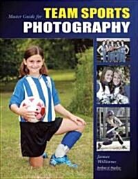 Master Guide for Team Sports Photography (Paperback)