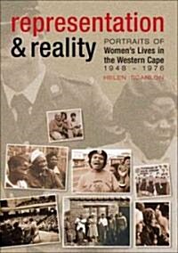 Representation & Reality: Portraits of Womens Lives in the Western Cape 1948-1976 (Paperback)