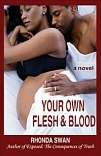 Your Own Flesh & Blood (Paperback)