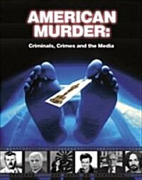 American Murder: Criminals, Crimes, and the Media (Paperback)