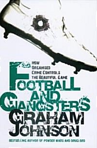 Football and Gangsters : How Organised Crime Controls the Beautiful Game (Paperback)