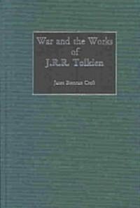 War and the Works of J.R.R. Tolkien (Hardcover)