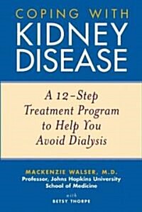[중고] Coping with Kidney Disease: A 12-Step Treatment Program to Help You Avoid Dialysis (Paperback)