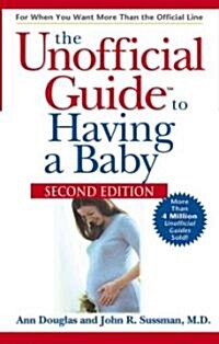The Unofficial Guide to Having a Baby (Paperback, 2nd)