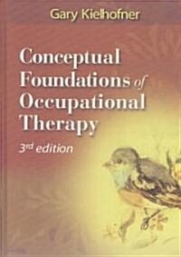 Conceptional Foundations of Occupational Therapy (Hardcover, 3rd)