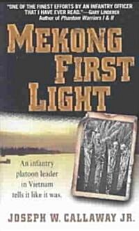 Mekong First Light: An Infantry Platoon Leader in Vietnam (Mass Market Paperback)