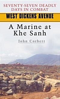 West Dickens Avenue: A Marine at Khe Sanh (Mass Market Paperback, Revised)
