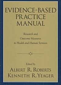 Evidence-Based Practice Manual: Research and Outcome Measures in Health and Human Services (Hardcover)