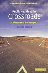 Public Health at the Crossroads : Achievements and Prospects (Paperback, 2 Revised edition)