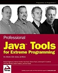 Professional Java Tools for Extreme Programming: Ant, XDoclet, JUnit, Cactus, and Maven (Paperback)