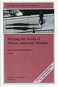 Meeting the Needs of African American Women: New Directions for Student Services, Number 104 (Paperback)