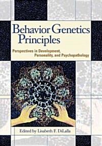 Behavior Genetics Principles: Perspectives in Development, Personality, and Psychopathology (Hardcover)
