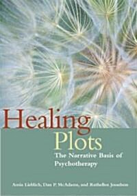 Healing Plots: The Narrative Basis of Psychotherapy (Hardcover)