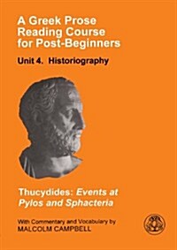 A Greek Prose Course: Unit 4 : Historiography (Paperback)