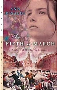 The Fifth of March: A Story of the Boston Massacre (Paperback)
