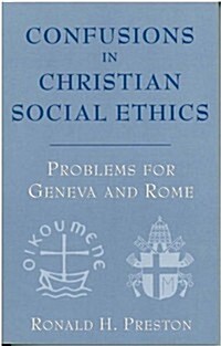 Confusions in Christian Social Ethics: Problems for Geneva and Rome (Paperback)