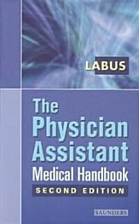 The Physician Assistant Medical Handbook (Paperback, 2 ed)
