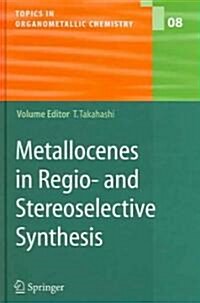 Metallocenes in Regio- and Stereoselective Synthesis (Hardcover)