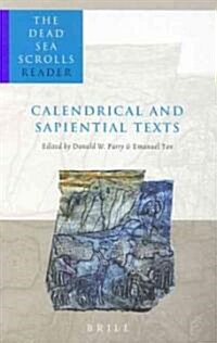 The Dead Sea Scrolls Reader, Volume 4 Calendrical and Sapiential Texts (Paperback)