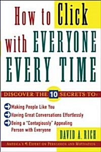 How to Click With Everyone Every Time (Paperback)