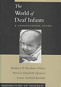 The World of Deaf Infants: A Longitudinal Study (Hardcover)