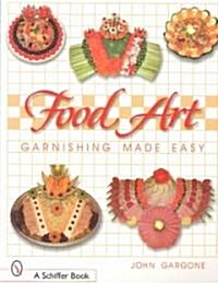 Food Art: Garnishing Made Easy (Paperback)