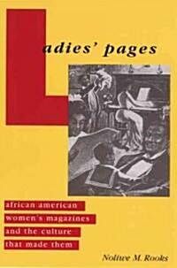 Ladies Pages: African American Womens Magazines and the Culture That Made Them (Hardcover)