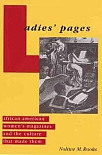 Ladies Pages: African American Womens Magazines and the Culture That Made Them (Paperback)