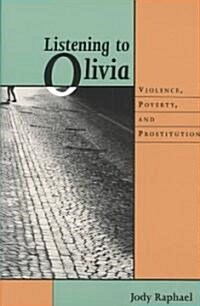 Listening to Olivia: Violence, Poverty, and Prostitution (Paperback)