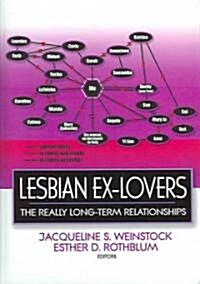 Lesbian Ex-Lovers: The Really Long-Term Relationships (Hardcover)
