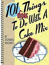 101 More Things to Do with a Cake Mix (Spiral)