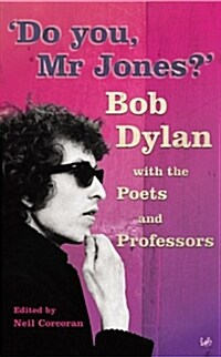 Do You Mr Jones? : Bob Dylan with the Poets and Professors (Paperback)