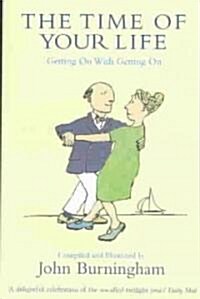 [중고] The Time of Your Life : Getting on with Getting on (Paperback, New ed)