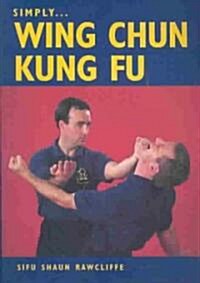 Simply Wing Chun Kung Fu (Paperback)
