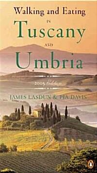 Walking And Eating In Tuscany And Umbria (Paperback, Revised, Subsequent)