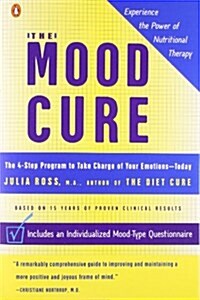 [중고] The Mood Cure: The 4-Step Program to Take Charge of Your Emotions--Today (Paperback)