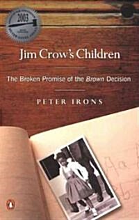 Jim Crows Children: The Broken Promise of the Brown Decision (Paperback)