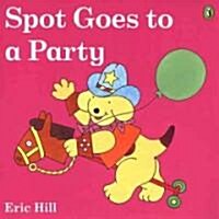 Spot Goes to a Party (Paperback)