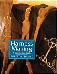 Harness Making : A Step-by-step Guide (Hardcover)